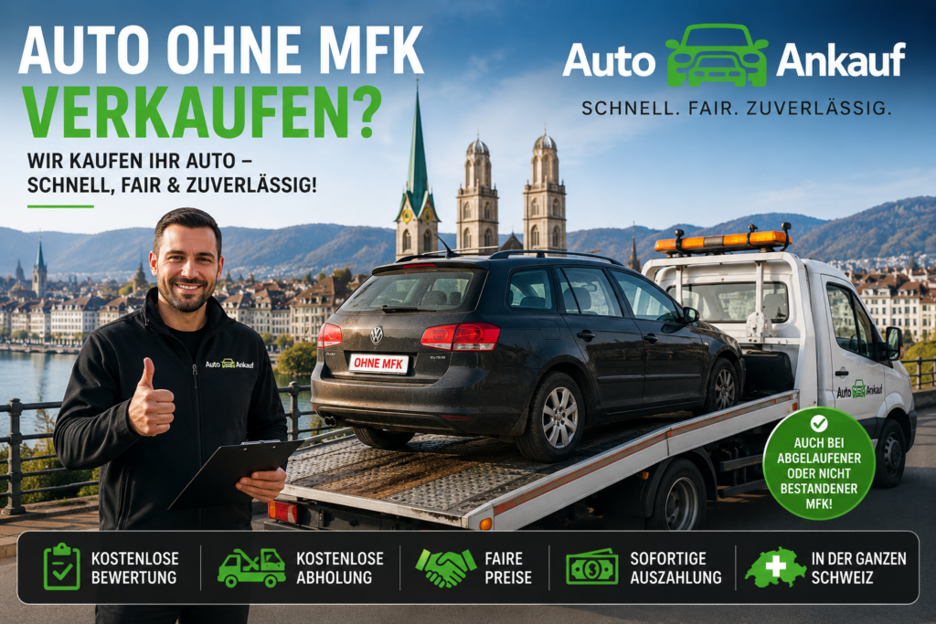 Auto ohne MFK verkaufen Zürich – Autoankauf mit kostenloser Fahrzeugabholung